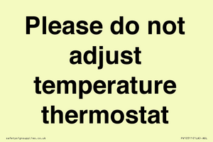 Please do not adjust temperature thermostat